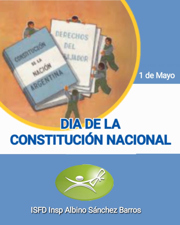 1º de Mayo: Día de la Constitución Nacional.