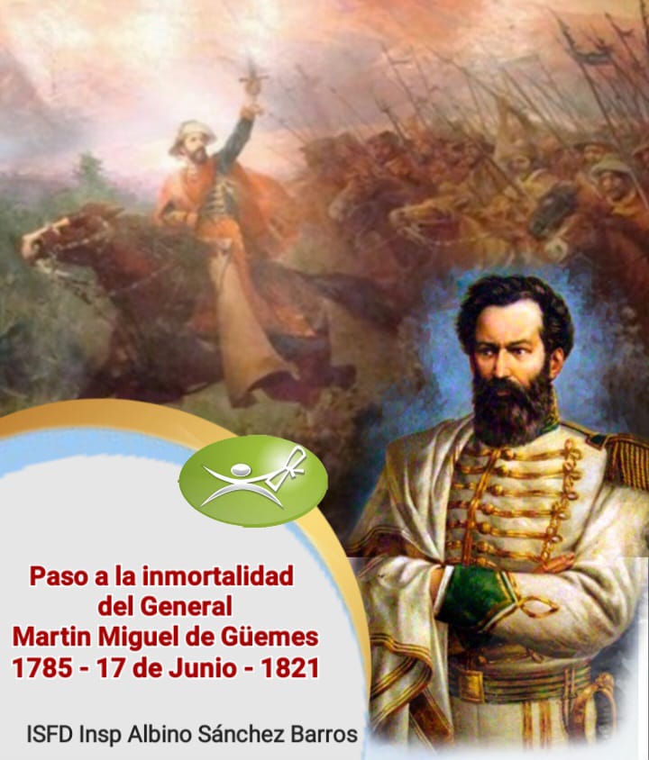 17 de Junio: "Paso a la Inmortalidad del General Martín Miguel de Güemes"