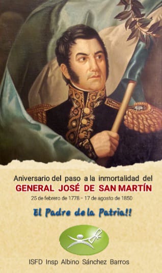 17 de Agosto: "Aniversario del paso a la inmortalidad del General José de San Martín"