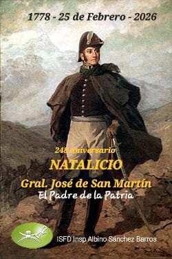 25 de febrero - 2026: 248° Aniversario del Natalicio del Libertador General Don José de San Martín 